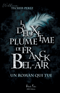 La deuxime plume de Franck Bel-Air: Un roman qui tue