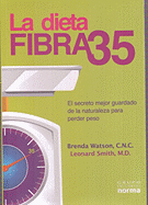 La Dieta Fibra 35: El Secreto Mejor Guardado de la Naturaleza Para Perder Peso - Watson, Brenda, C.N.C., and Smith, Leonard