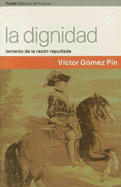 La Dignidad: Lamento de la Razon Repudiada