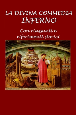 La Divina Commedia: Inferno: Con riassunti e riferimenti storici - Sposato, Ezio (Introduction by), and Alighieri, Dante