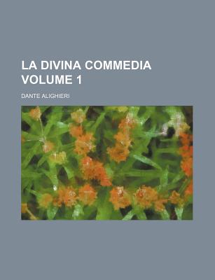 La Divina Commedia Volume 1 - Alighieri, Dante