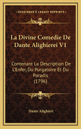 La Divine Comedie De Dante Alighierei V1: Contenant La Description De L'Enfer, Du Purgatoire Et Du Paradis (1796)