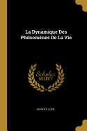 La Dynamique Des Phenomenes de La Vie