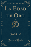 La Edad de Oro, Vol. 5 (Classic Reprint)