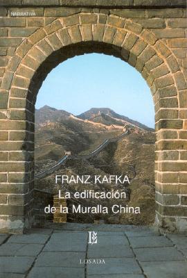 La Edificacion de La Muralla China - Kafka, Franz