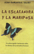 La Escafandra y la Mariposa: Un Sobrecogedor Testimonio Sobre los Limites de la Naturaleza Humana