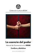 La esencia del poder: Manual de dominaci?n en el BDSM - FemDom y MaleDom