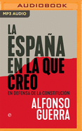 La Espaa En La Que Creo: En Defensa de la Constituci?n