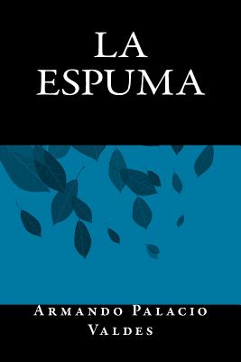 La Espuma - Books, Onlyart (Editor), and Valdes, Armando Palacio