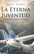 La Eterna Juventud: Juventud Divino Tesoro