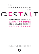 La Experiencia En Gestalt: Jean-Marie Delacroix Carmen Vzquez Jean-Marie Robine Ruella Frank