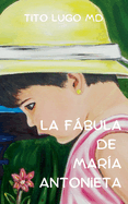 La Fbula de Mar?a Antonieta