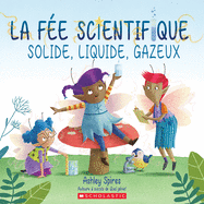 La Fe Scientifique: Solide, Liquide, Gazeux