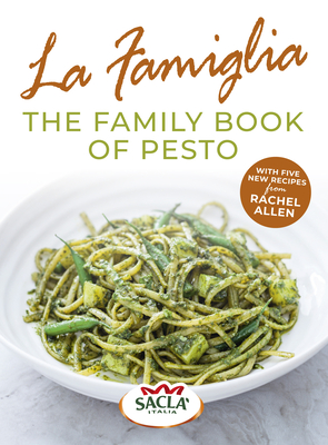 La Famiglia. The Family Book of Pesto - Sacla'