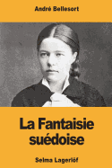 La Fantaisie Su?doise: Selma Lagerlf