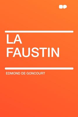 La Faustin - De Goncourt, Edmond