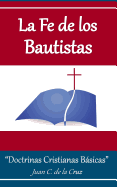 La Fe de los Bautistas: "Doctrinas B?blicas Bsicas"