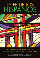 La Fe de Los Hispanos: Diversidad Religiosa de Los Pueblos Latinoamericanos