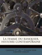 La Femme Du Banquier, Histoire Contemporaine