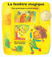 La Fen?tre Magique: Chez Grand-Papa Et Grand-Maman - Juster, Norton, and Raschka, Chris