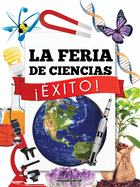 La Feria de Ciencias xito!: Science Fair Success