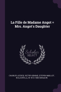 La Fille de Madame Angot = Mrs. Angot's Daughter