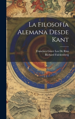 La Filosofa Alemana Desde Kant - de Ros, Francisco Giner Los, and Falckenberg, Richard