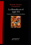 La filosofa en el siglo XX: Volumen 2: Corrientes y disciplinas