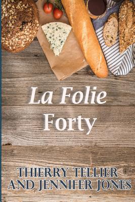 La Folie Forty - Jones, Jennifer, and Tellier, Thierry