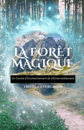 La For?t Magique: Un Conte d'Enchantement et d'?merveillement