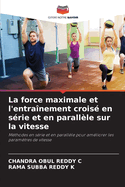 La force maximale et l'entra?nement crois? en s?rie et en parall?le sur la vitesse