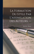 La Formation Du Style Par L'Assimilation Des Auteurs