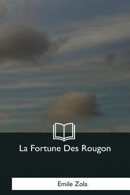 La Fortune Des Rougon - Zola, Emile