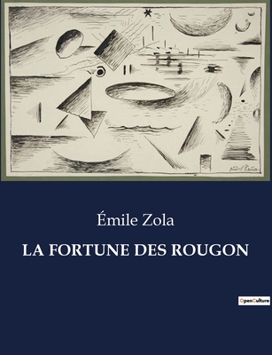 La Fortune Des Rougon - Zola, mile