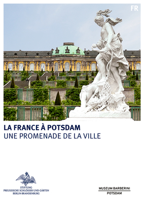 La France ? Potsdam - Stiftung Preu?ische Schlsser Und G?rten Berlin-Brandenburg (Editor)