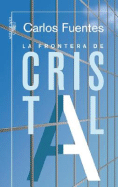 La Frontera de Cristal: Una Novela en Nueve Cuentos