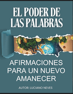 La fuerza de las palabras: afirmaciones para un nuevo amanecer