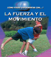 La Fuerza Y El Movimento: Force and Motion