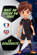 La g?n?rosit?: Maxi Au Coeur Du Foot Les Valeurs du Football ?dition Bilingue Fran?ais-Anglais