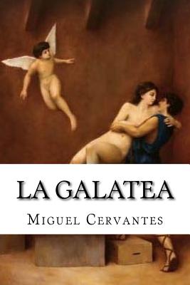 La Galatea - Edibooks (Editor), and Cervantes, Miguel