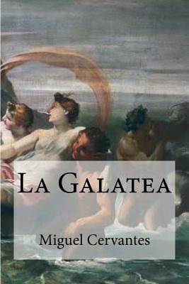 La Galatea - Cervantes, Miguel De