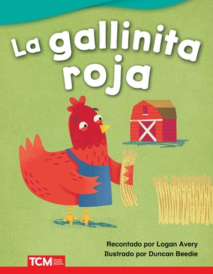 La Gallinita Roja - Avery, Logan, and Beedie, Duncan (Illustrator)