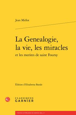 La Genealogie, La Vie, Les Miracles - Mielot, Jean, and Barale, Elisabetta (Editor)