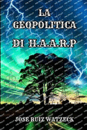 La Geopolitica Di Haarp