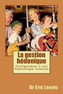 La gestion h?donique: Prol?gom?nes ? une h?donologie humaine