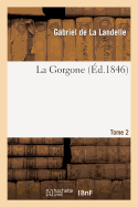 La Gorgone. Tome 2