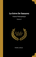 La Grve De Samarez: Pome Philosophique; Volume 2