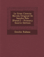 La Gran Ciencia: Novela Original de Sancho Polo [Pseud.]