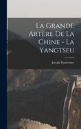 La Grande Artere de La Chine - La Yangtseu