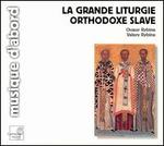 La Grande Liturgie Orthodoxe Slave